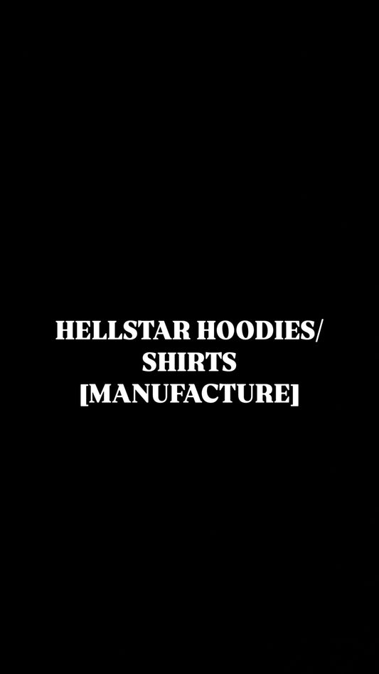 Hellstar hoodies/shirts (manufacture)