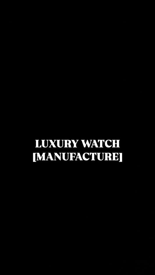 Luxury watch (manufacture)