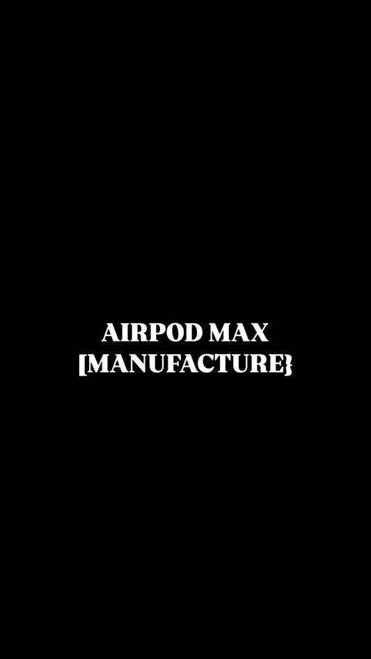 Airpod max (manufacture)